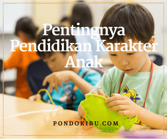  Pentingnya Pendidikan Karakter  Anak